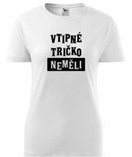 Dámské tričko s potiskem - VTIPNÉ TRIČKO (NEMĚLI) - bílé triko
